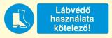 Lábvédő használata kötelező!, után világítós öntapadós tábla