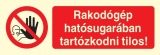 Rakodógép hatósugarában tartózkodni tilos!, TIT003 után világítós öntapadós 