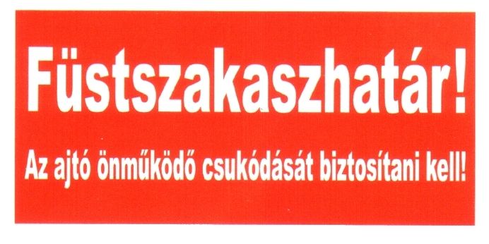 Füstszakaszhatár! Az ajtó önmüködö csukódását biztosítani kell! 