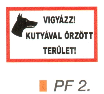 Kutyával örzött terület! PF2