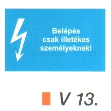 Belépés csak illetékes személyeknek! v 13