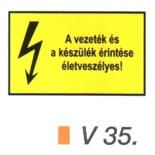 A vezeték és a készülék érintése életveszélyes! v 35