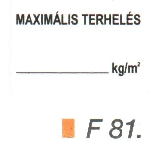 Maximális terhelés kg/m2 F81
